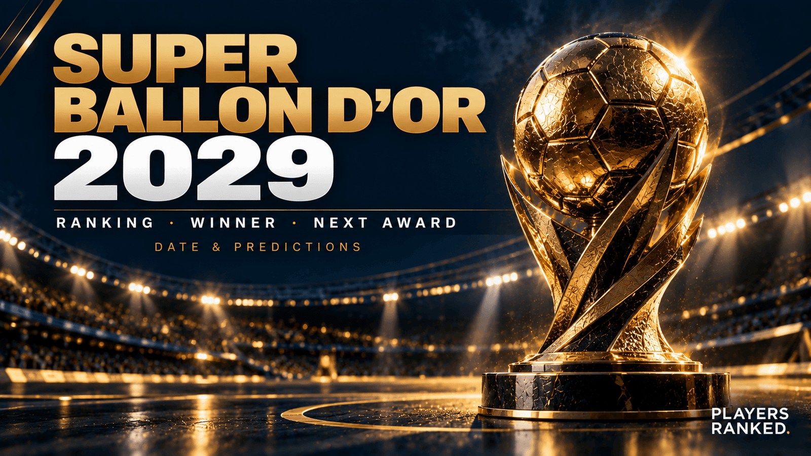Super Ballon d’Or 2029 ranking, next winner, award date and predictions Super Ballon d'Or 2029, Super Ballon d'Or ranking, Super Ballon d'Or winner, next Super Ballon d'Or, Super Ballon d'Or date, Super Ballon d'Or predictions